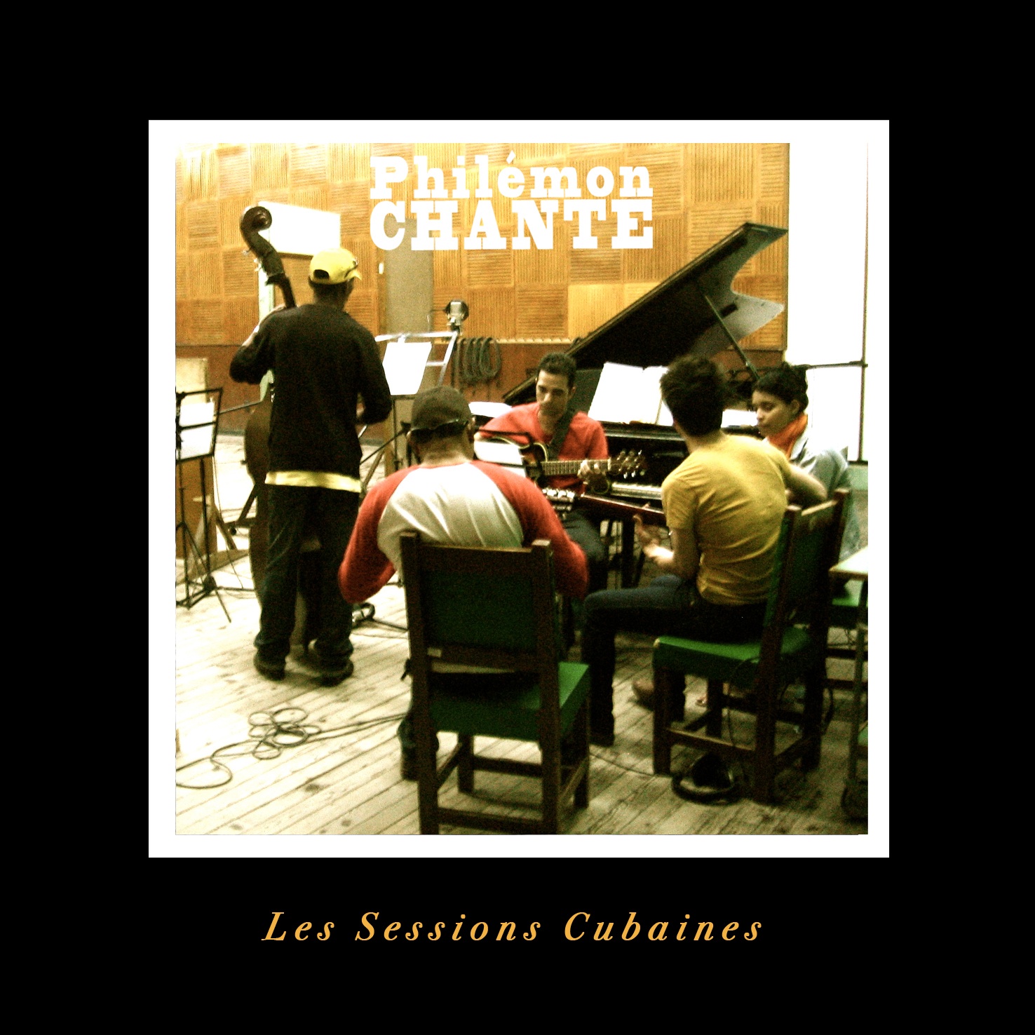 Pochette Les Sessions Cubaines - Philémon Chante